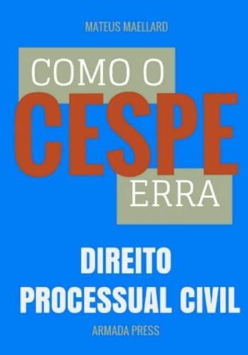 Como o Cespe erra: Direito Processual Civil(14 Teste-A-Prova)