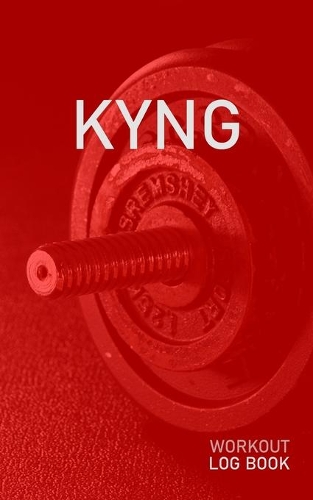 Kyng: Blank Daily Health Fitness Workout Log Book - Track Exercise Type, Sets, Reps, Weight, Cardio, Calories, Distance & Time - Record Stretches Warmup C