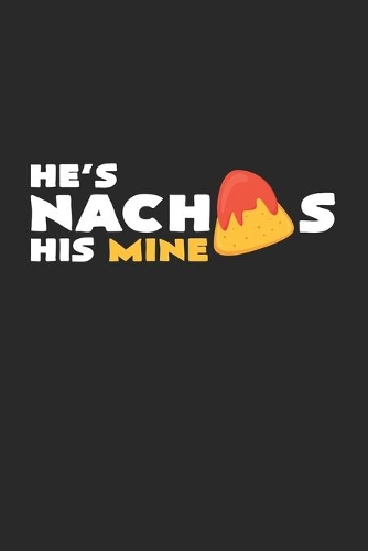 Nachos his mine