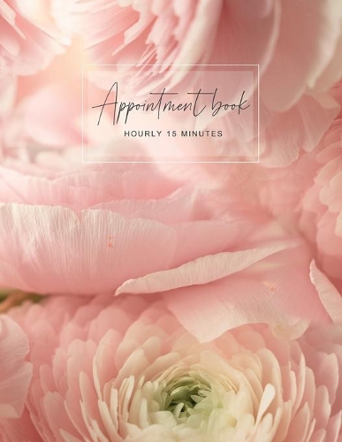 Appointment book hourly 15 minutes: undated 2 columns per 1 page for Massage Spas, Hairdressers, Stylists, and Beauty Salons or Other Business 52 Weeks 7AM - 8PM Times Hourly Schedule 