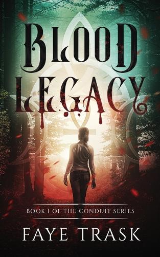 Blood Legacy: Book 1 of The Conduit Series(The Conduit)