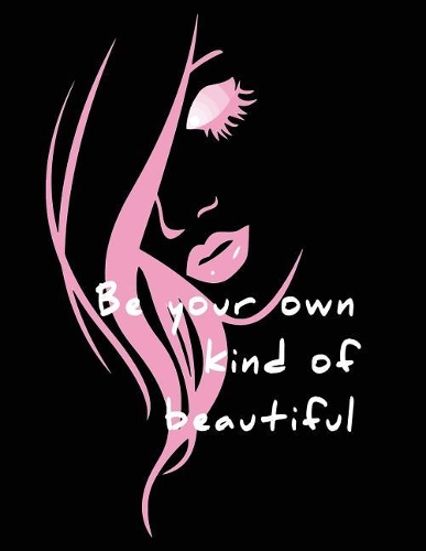 Be Your Own Kind Of Beautiful