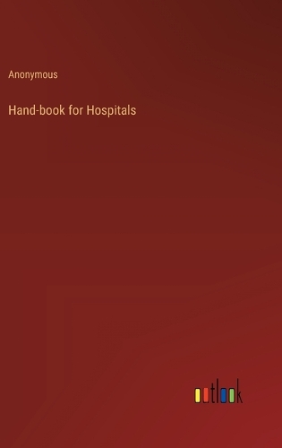 Hand-book for Hospitals