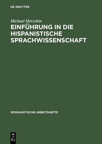 Einführung in Die Hispanistische Sprachwissenschaft: (9 Romanistische Arbeitshefte)