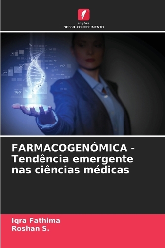 FARMACOGENÓMICA - Tendência emergente nas ciências médicas