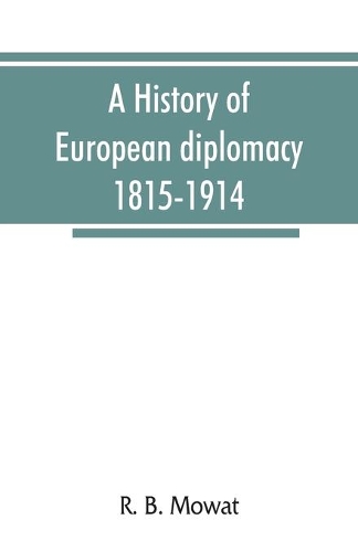 A history of European diplomacy, 1815-1914