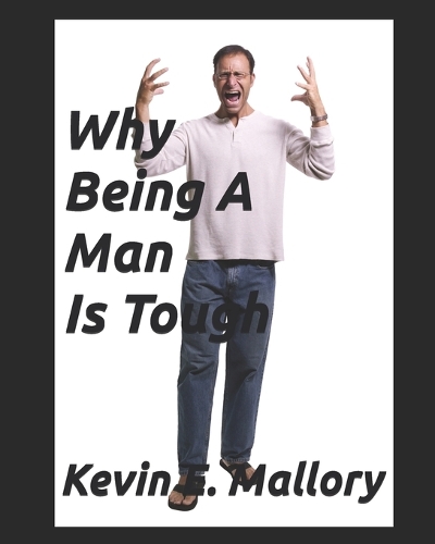 Why Being A Man Is Tough