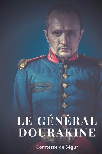 Le général Dourakine: un roman pour enfants écrit par la comtesse de Ségur. Il est publié sous forme de feuilleton à partir du 14 novembre 1863 et fait suite à L'Auberge 
