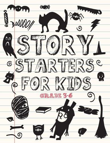 Story Starters For Kids Grade 3-6