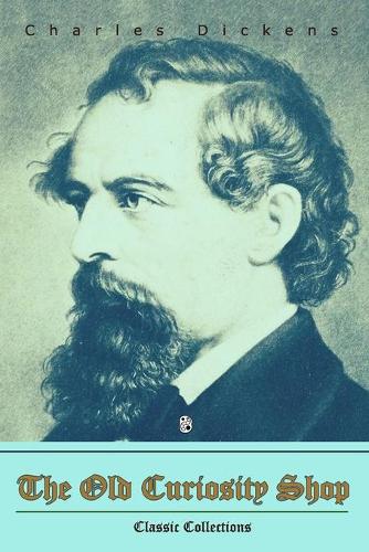The Old Curiosity Shop, Charles Dickens, Classic collections: With original illustrations
