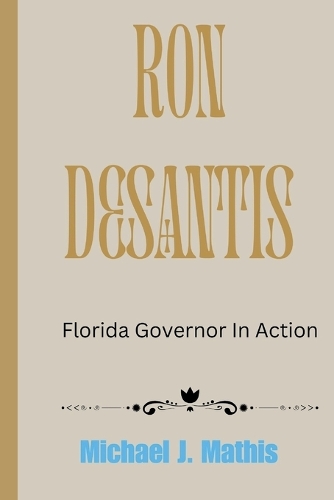 Ron DeSantis: Florida Governor In Action