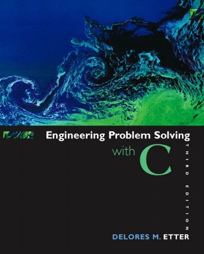 Engineering Problem Solving with C