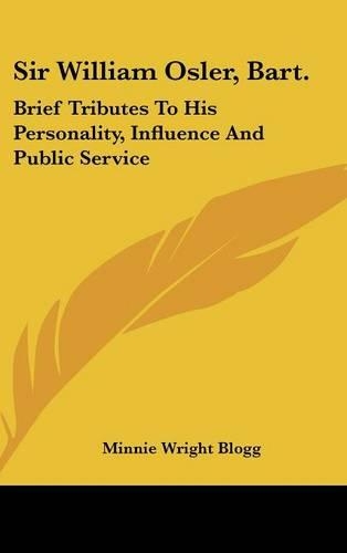 Sir William Osler, Bart.