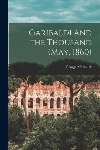 Garibaldi and the Thousand (May, 1860)