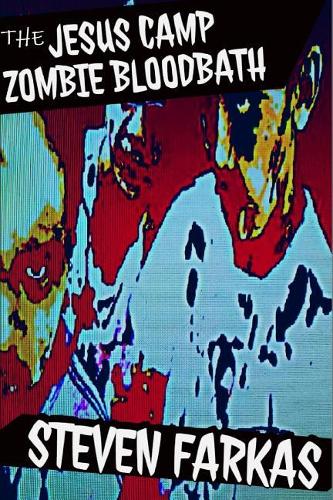 The Jesus Camp Zombie Bloodbath