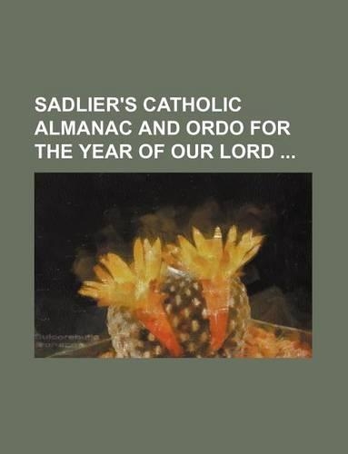 Sadlier's Catholic Almanac and Ordo for the Year of Our Lord: (English)