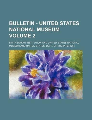 Bulletin - United States National Museum Volume 2: (English)