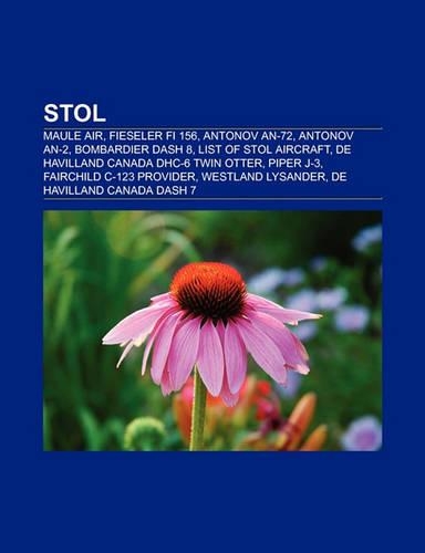 Stol: Maule Air, Fieseler Fi 156, Antonov An-72, Antonov An-2, de Havilland Canada Dhc-6 Twin Otter, Fairchild C-123 Provider(English)