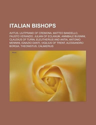 Italian Bishops: Avitus, Liutprand of Cremona, Matteo Bandello, Fausto Veranzio, Julian of Eclanum, Annibale Bugnini, Claudius of Turin, Eleutherius and Antia, Anton(English)