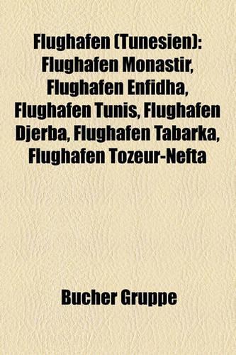 Flughafen (Tunesien): Flughafen Monastir, Flughafen Enfidha, Flughafen Tunis, Flughafen Djerba, Flughafen Tabarka, Flughafen Tozeur-Nefta(German)