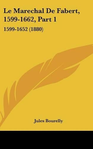 Le Marechal de Fabert, 1599-1662, Part 1