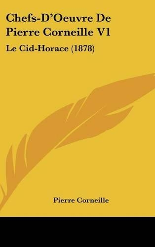 Chefs-D'Oeuvre de Pierre Corneille V1