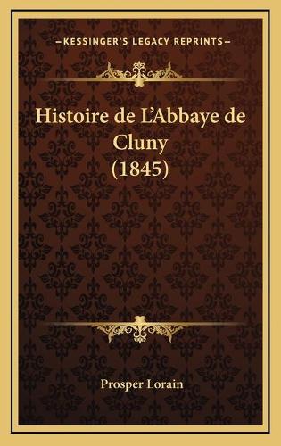 Histoire de L'Abbaye de Cluny (1845)