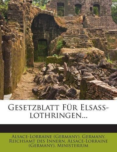 Gesetzblatt Fur Elsass-Lothringen...