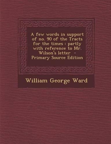 A Few Words in Support of No. 90 of the Tracts for the Times