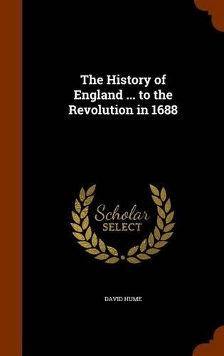 The History of England ... to the Revolution in 1688: (English)