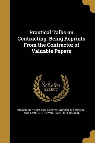 Practical Talks on Contracting, Being Reprints From the Contractor of Valuable Papers: (English)