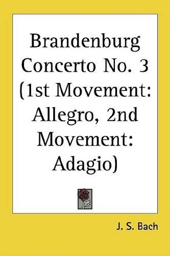 Brandenburg Concerto No. 3 (1st Movement: Allegro, 2nd Movement: Adagio)