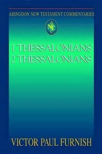Abingdon New Testament Commentaries: 1 & 2 Thessalonians
