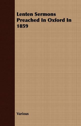 Lenten Sermons Preached In Oxford In 1859: (English)