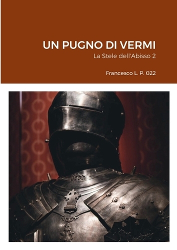 Un pugno di vermi: La Stele dell'Abisso 2