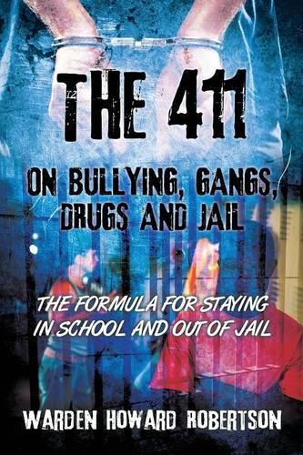411 on Bullying, Gangs, Drugs and Jail: The Formula for Staying in School and Out of Jail(English)