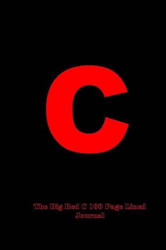 The Big Red C 100 Page Lined Journal: Blank 100 Page Lined Journal for Your Thoughts, Ideas, and Inspiration(English)
