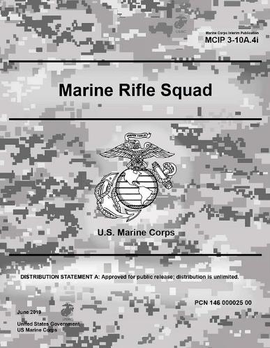Marine Corps Interim Publication MCIP 3-10A.4i Marine Rifle Squad June 2019