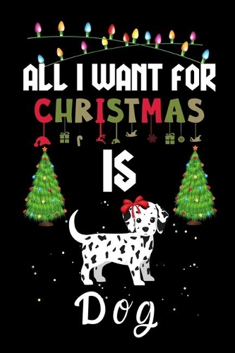 All I Want For Christmas Is Dog