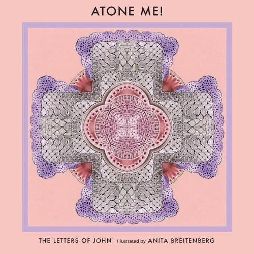 Atone Me!: The books of 1, 2 & 3 John