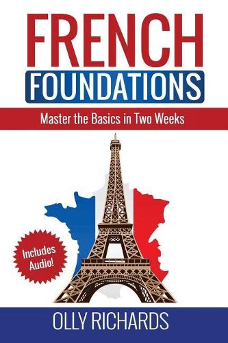 French Foundations: Master the Basics in Two Weeks Learn French(Foundations)