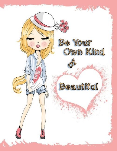 Be Your Own Kind of Beautiful