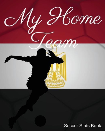 My Home Team: Egypt Soccer STATS Book