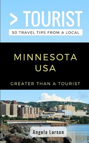 Greater Than a Tourist- Minnesota USA