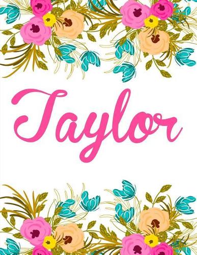 Taylor: Personalised Taylor Notebook/Journal For Writing 100 Lined Pages (White Floral Design)