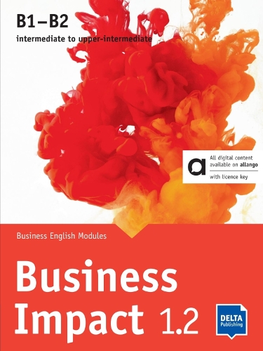 Business Impact 1.2 B1-B2 - Hybrid Edition allango: Business English Modules 1.2.A, 1.2.B, 1.2.C including allango licence key (24 months)