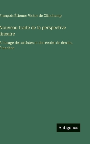 Nouveau traité de la perspective linéaire