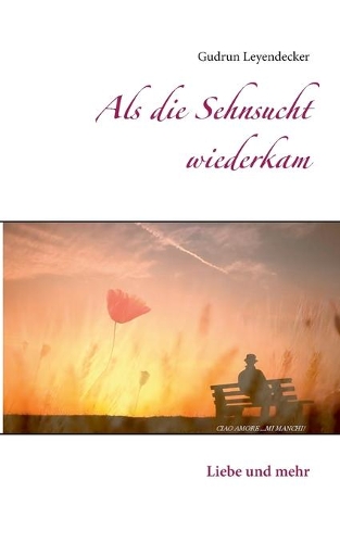 Als die Sehnsucht wiederkam