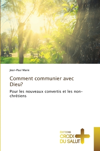 Comment communier avec Dieu?