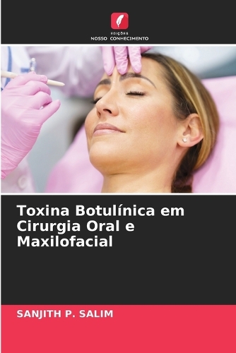 Toxina Botulínica em Cirurgia Oral e Maxilofacial